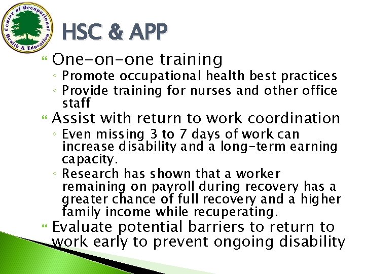 HSC & APP One-on-one training Assist with return to work coordination ◦ Promote occupational