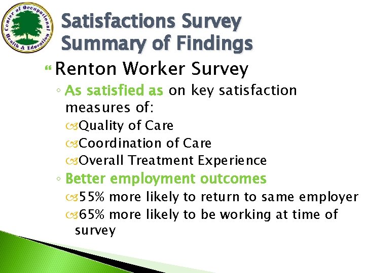 Satisfactions Survey Summary of Findings Renton Worker Survey ◦ As satisfied as on key