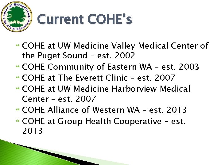 Current COHE’s COHE at UW Medicine Valley Medical Center of the Puget Sound –