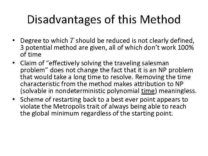 Disadvantages of this Method • Degree to which T should be reduced is not