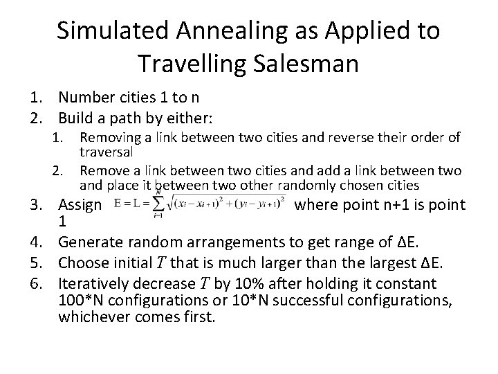 Simulated Annealing as Applied to Travelling Salesman 1. Number cities 1 to n 2.