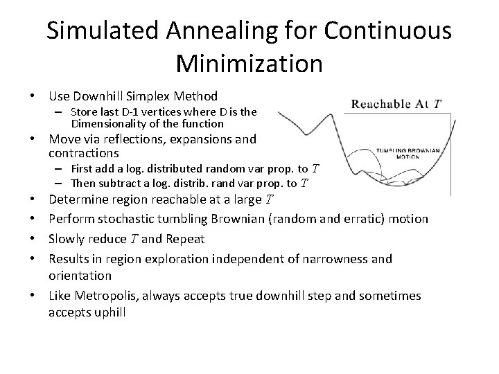Simulated Annealing for Continuous Minimization • Use Downhill Simplex Method – Store last D-1
