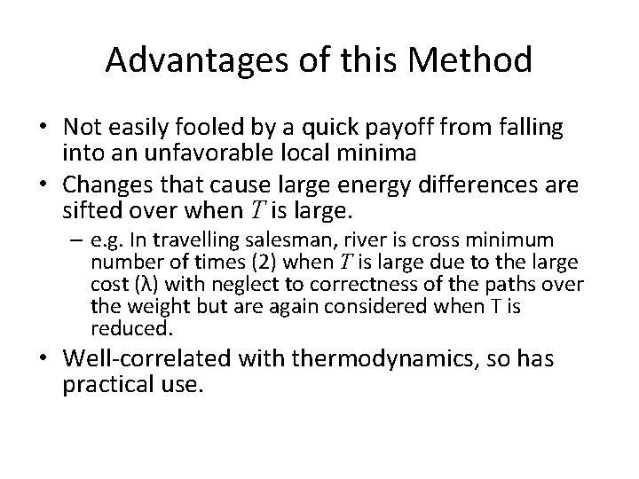 Advantages of this Method • Not easily fooled by a quick payoff from falling