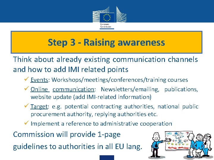 Step 3 - Raising awareness Think about already existing communication channels and how to Step 3 - Raising awareness Think about already existing communication channels and how to