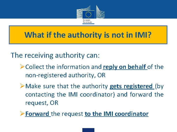 What if the authority is not in IMI? The receiving authority can: ØCollect the What if the authority is not in IMI? The receiving authority can: ØCollect the