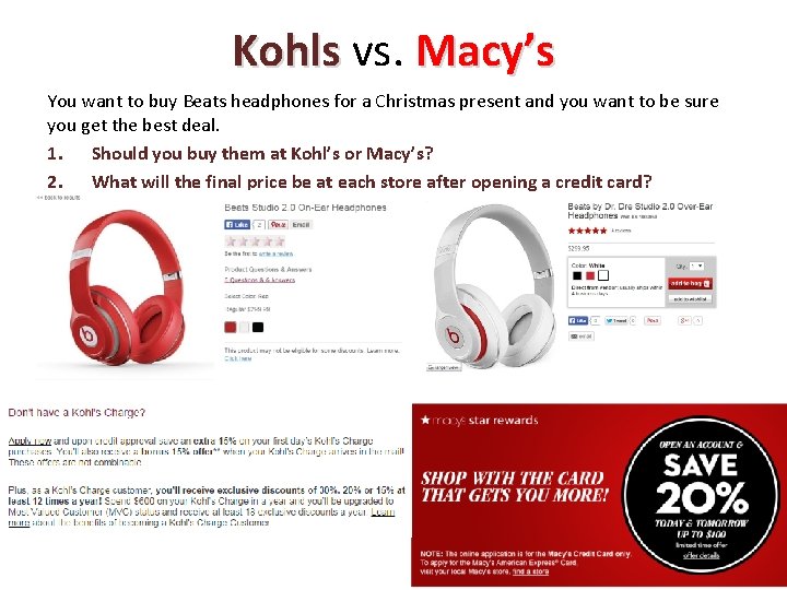 Kohls vs. Macy’s You want to buy Beats headphones for a Christmas present and