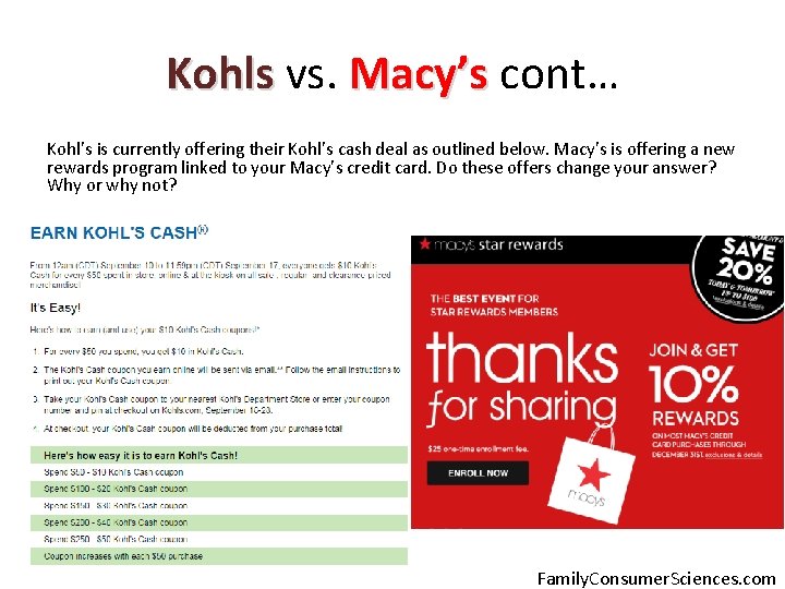 Kohls vs. Macy’s cont… Kohl’s is currently offering their Kohl’s cash deal as outlined