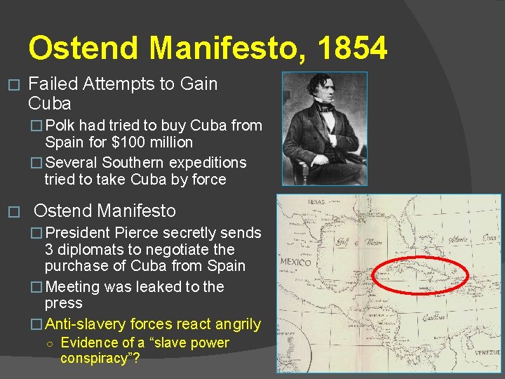 Ostend Manifesto, 1854 � Failed Attempts to Gain Cuba � Polk had tried to