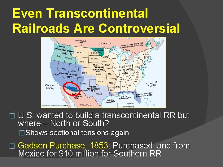 Even Transcontinental Railroads Are Controversial � U. S. wanted to build a transcontinental RR
