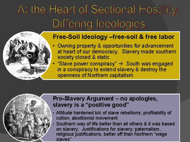 Free-Soil Ideology –free-soil & free labor • Owning property & opportunities for advancement at