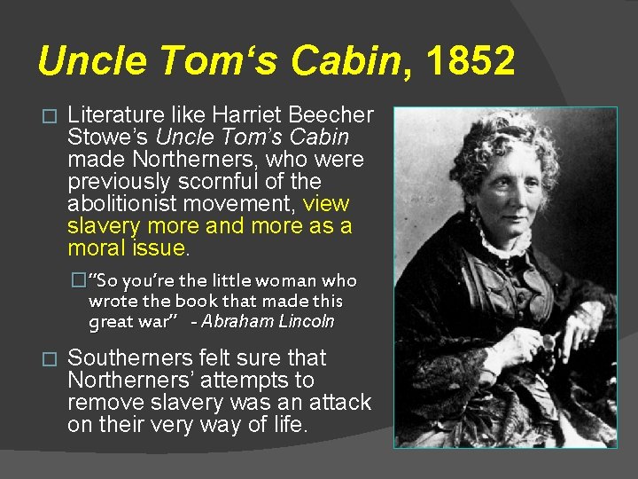 Uncle Tom‘s Cabin, 1852 � Literature like Harriet Beecher Stowe’s Uncle Tom’s Cabin made