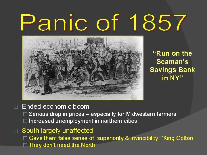 “Run on the Seaman’s Savings Bank in NY” � Ended economic boom � Serious