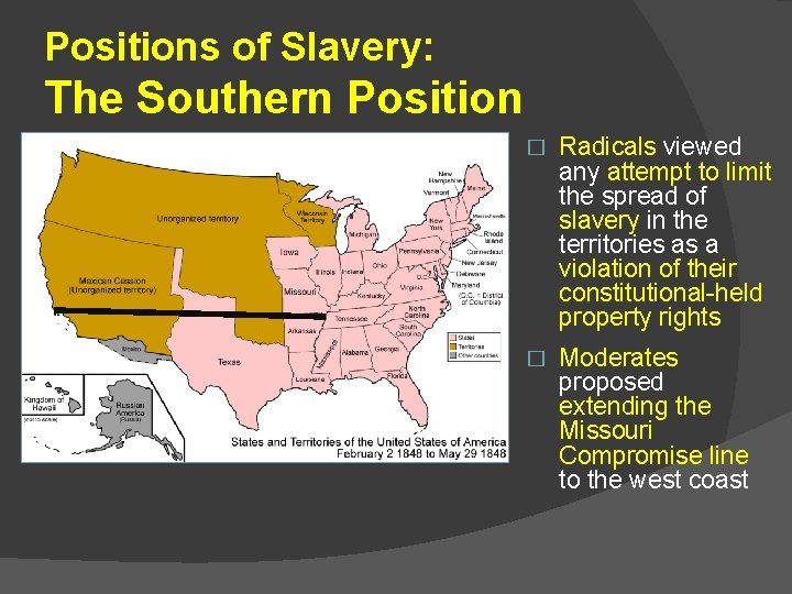 Positions of Slavery: The Southern Position � Radicals viewed any attempt to limit the