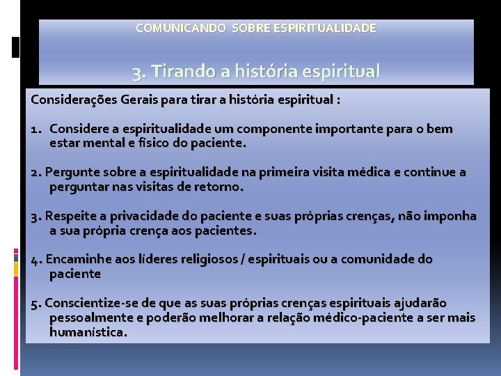 COMUNICANDO SOBRE ESPIRITUALIDADE 3. Tirando a história espiritual Considerações Gerais para tirar a história