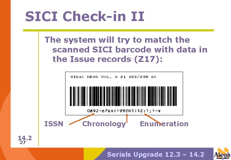 SICI Check-in II The system will try to match the scanned SICI barcode with