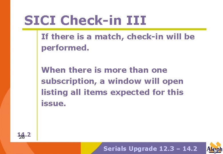 SICI Check-in III If there is a match, check-in will be performed. When there