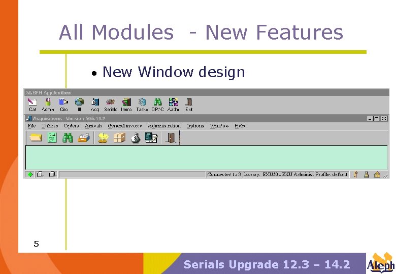 All Modules - New Features • New Window design 5 Serials Upgrade 12. 3