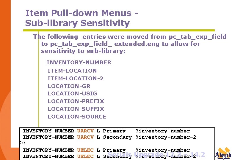 Item Pull-down Menus Sub-library Sensitivity The following entries were moved from pc_tab_exp_field to pc_tab_exp_field_