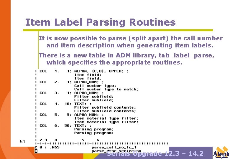 Item Label Parsing Routines It is now possible to parse (split apart) the call