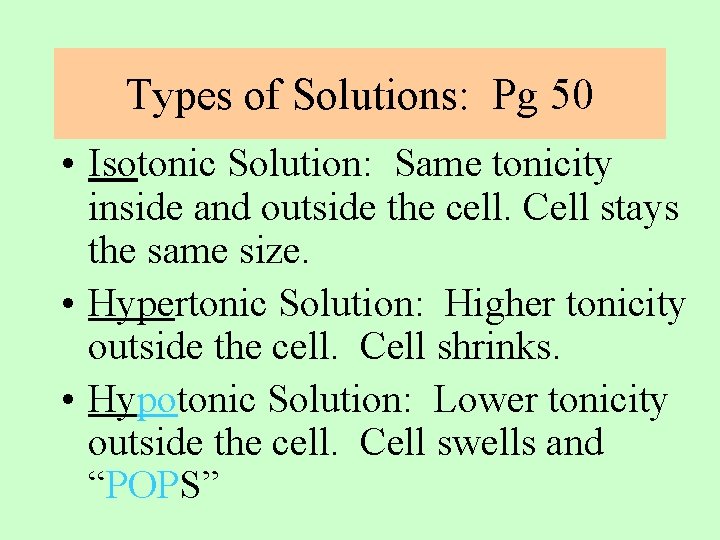 Types of Solutions: Pg 50 • Isotonic Solution: Same tonicity inside and outside the