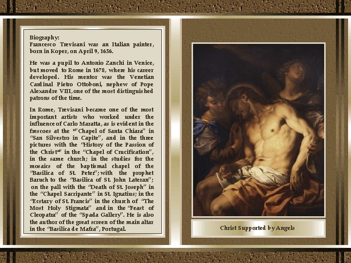 Biography: Francesco Trevisani was an Italian painter, born in Koper, on April 9, 1656.