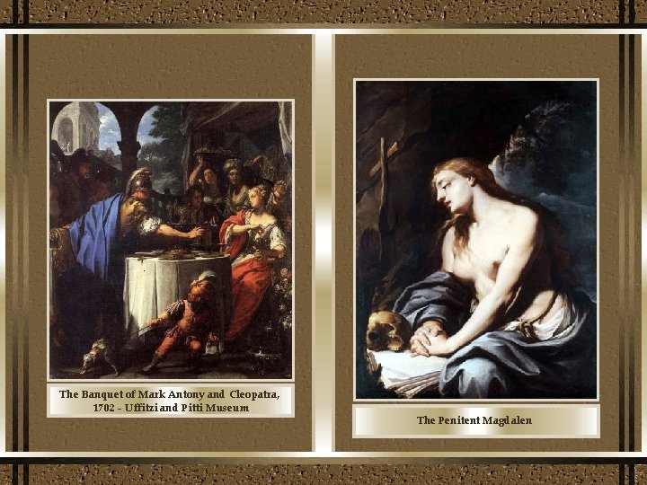 The Banquet of Mark Antony and Cleopatra, 1702 - Uffitzi and Pitti Museum The