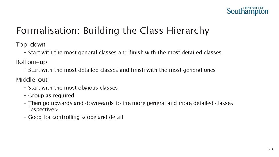 Formalisation: Building the Class Hierarchy Top-down • Start with the most general classes and