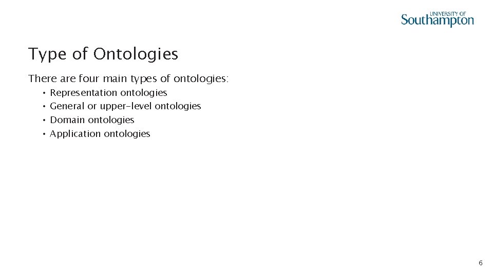 Type of Ontologies There are four main types of ontologies: • • Representation ontologies