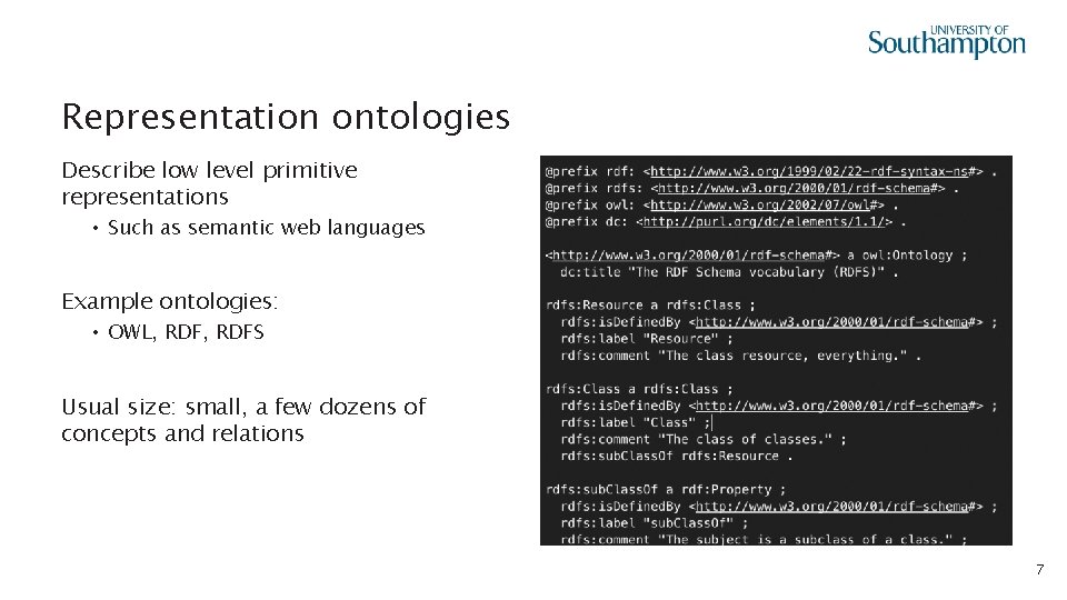 Representation ontologies Describe low level primitive representations • Such as semantic web languages Example