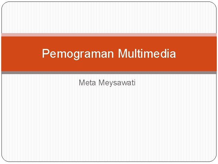 Pemograman Multimedia Meta Meysawati 