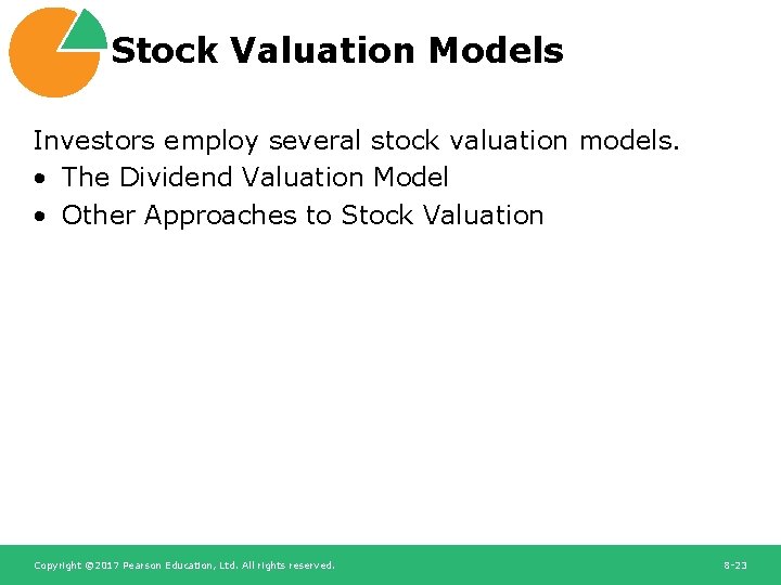 Stock Valuation Models Investors employ several stock valuation models. • The Dividend Valuation Model