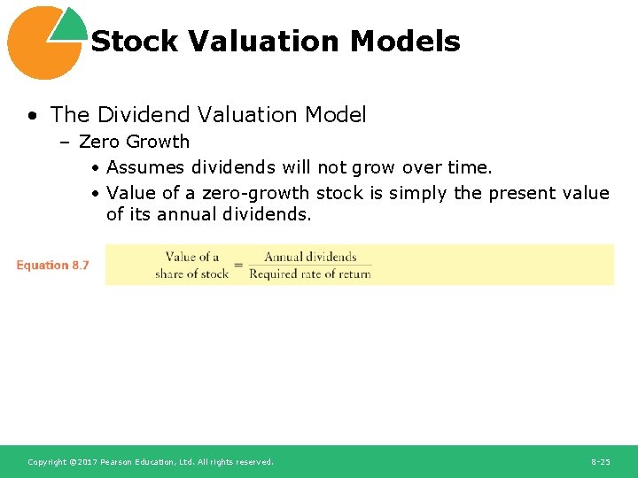 Stock Valuation Models • The Dividend Valuation Model – Zero Growth • Assumes dividends