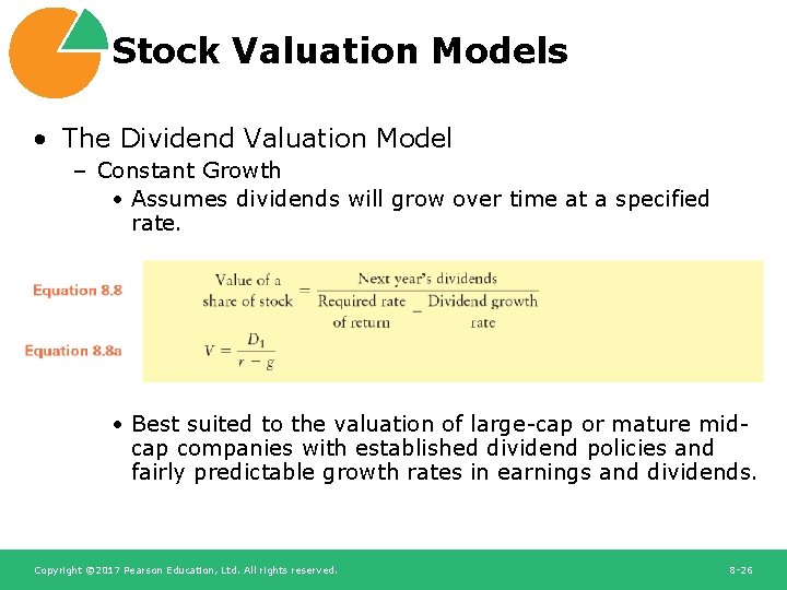 Stock Valuation Models • The Dividend Valuation Model – Constant Growth • Assumes dividends