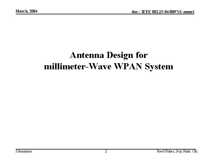 March, 2004 doc. : IEEE 802. 15 -04/0097 r 1 -mmwi Antenna Design for