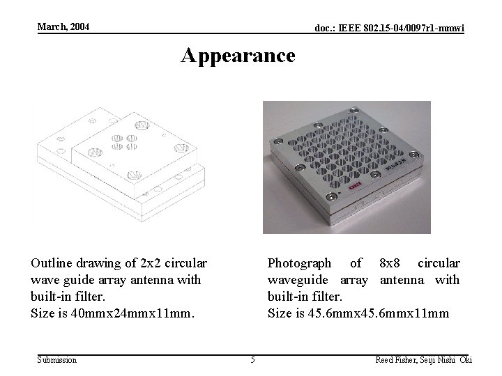 March, 2004 doc. : IEEE 802. 15 -04/0097 r 1 -mmwi Appearance Photograph of