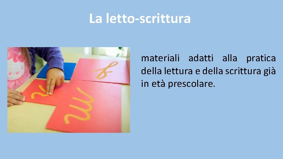 La letto-scrittura materiali adatti alla pratica della lettura e della scrittura già in età