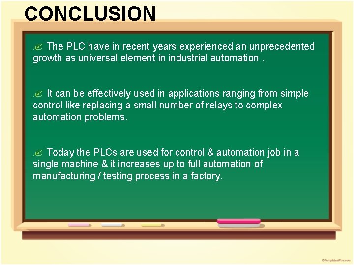 CONCLUSION ? The PLC have in recent years experienced an unprecedented growth as universal CONCLUSION ? The PLC have in recent years experienced an unprecedented growth as universal