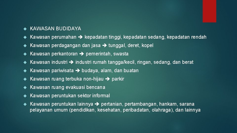  KAWASAN BUDIDAYA Kawasan perumahan kepadatan tinggi, kepadatan sedang, kepadatan rendah Kawasan perdagangan dan