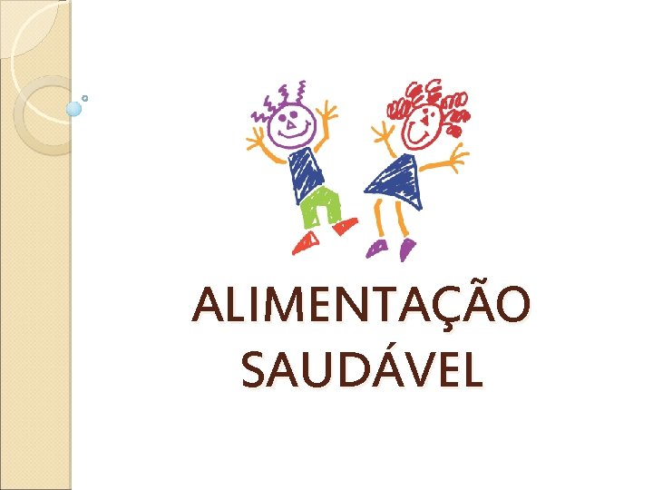 ALIMENTAÇÃO SAUDÁVEL 