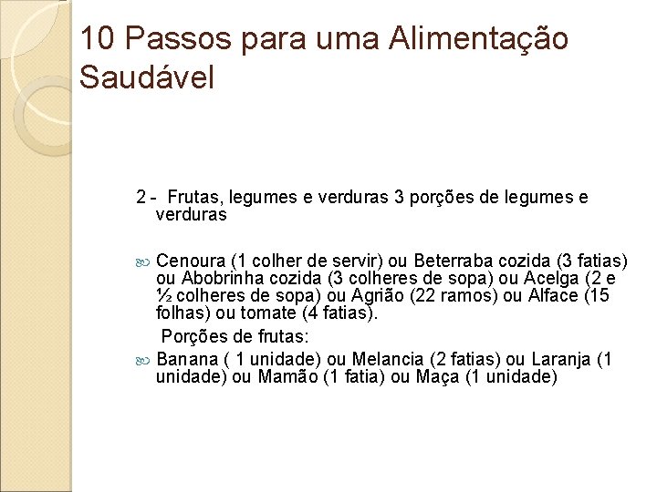 10 Passos para uma Alimentação Saudável 2 - Frutas, legumes e verduras 3 porções