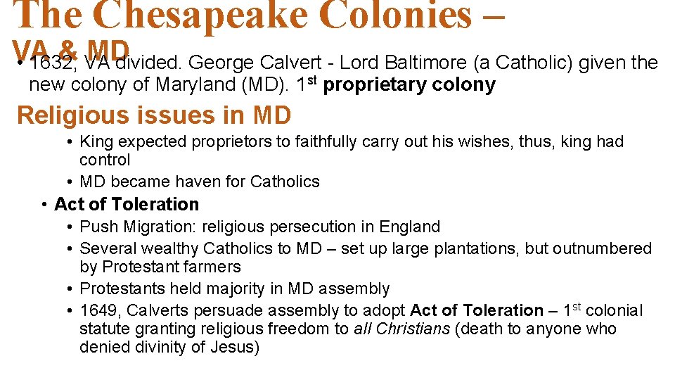 The Chesapeake Colonies – VA & VA MD • 1632, divided. George Calvert - The Chesapeake Colonies – VA & VA MD • 1632, divided. George Calvert -