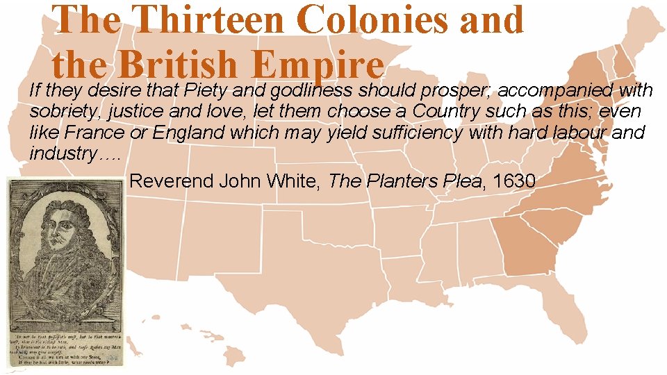 The Thirteen Colonies and the British Empire If they desire that Piety and godliness The Thirteen Colonies and the British Empire If they desire that Piety and godliness