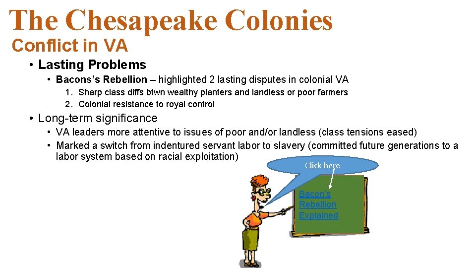 The Chesapeake Colonies Conflict in VA • Lasting Problems • Bacons’s Rebellion – highlighted The Chesapeake Colonies Conflict in VA • Lasting Problems • Bacons’s Rebellion – highlighted