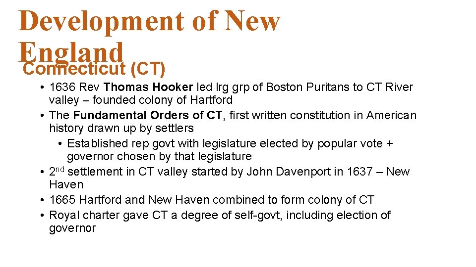 Development of New England Connecticut (CT) • 1636 Rev Thomas Hooker led lrg grp Development of New England Connecticut (CT) • 1636 Rev Thomas Hooker led lrg grp