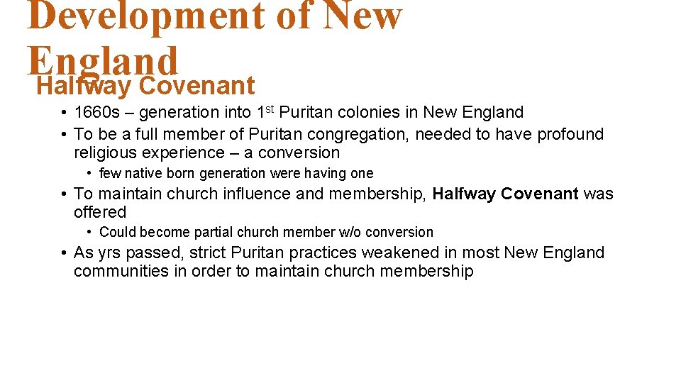 Development of New England Halfway Covenant • 1660 s – generation into 1 st Development of New England Halfway Covenant • 1660 s – generation into 1 st