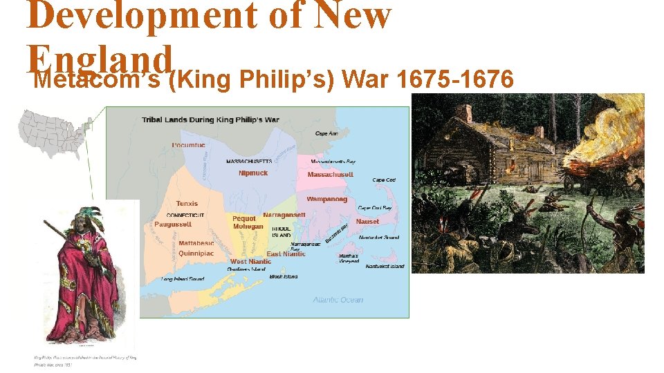Development of New England Metacom’s (King Philip’s) War 1675 -1676 Development of New England Metacom’s (King Philip’s) War 1675 -1676