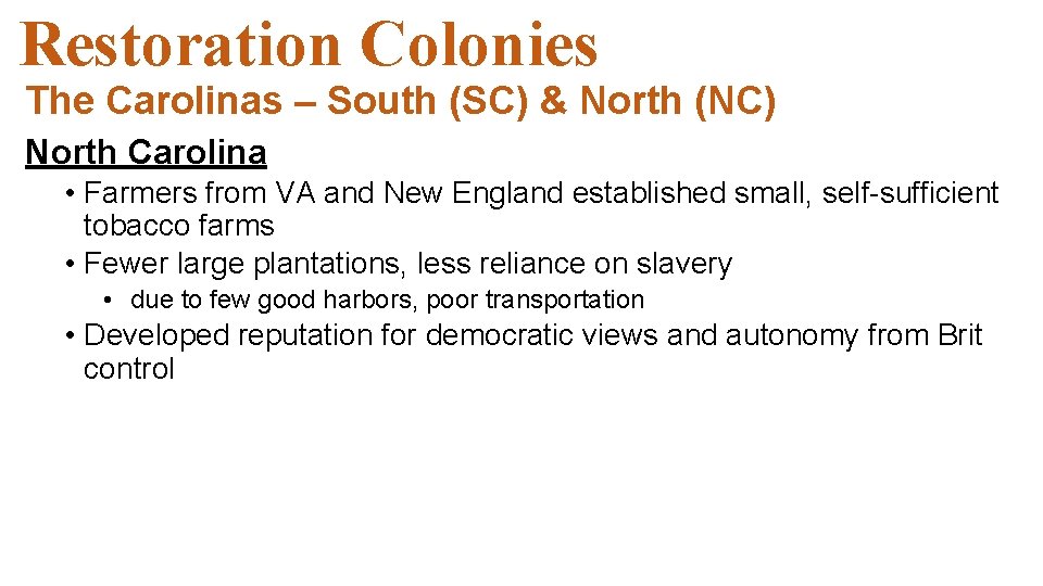 Restoration Colonies The Carolinas – South (SC) & North (NC) North Carolina • Farmers Restoration Colonies The Carolinas – South (SC) & North (NC) North Carolina • Farmers
