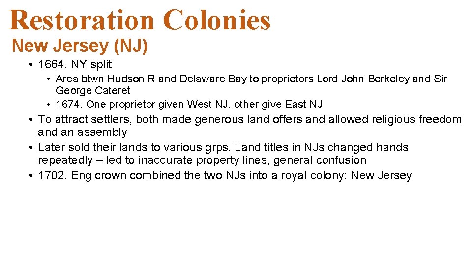 Restoration Colonies New Jersey (NJ) • 1664. NY split • Area btwn Hudson R Restoration Colonies New Jersey (NJ) • 1664. NY split • Area btwn Hudson R