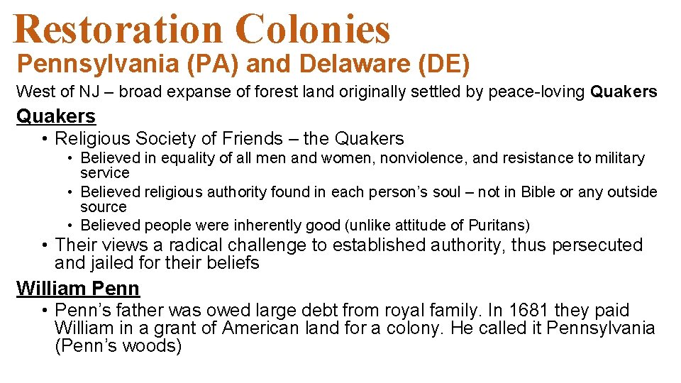 Restoration Colonies Pennsylvania (PA) and Delaware (DE) West of NJ – broad expanse of Restoration Colonies Pennsylvania (PA) and Delaware (DE) West of NJ – broad expanse of