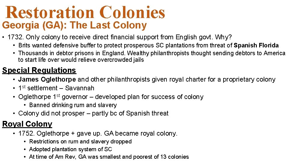 Restoration Colonies Georgia (GA): The Last Colony • 1732. Only colony to receive direct Restoration Colonies Georgia (GA): The Last Colony • 1732. Only colony to receive direct
